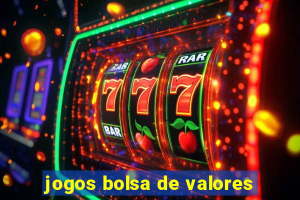 jogos bolsa de valores